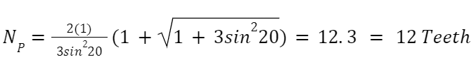 NP=2(1)3sin220(1+1+3sin220)=12.3 = 12 Teeth